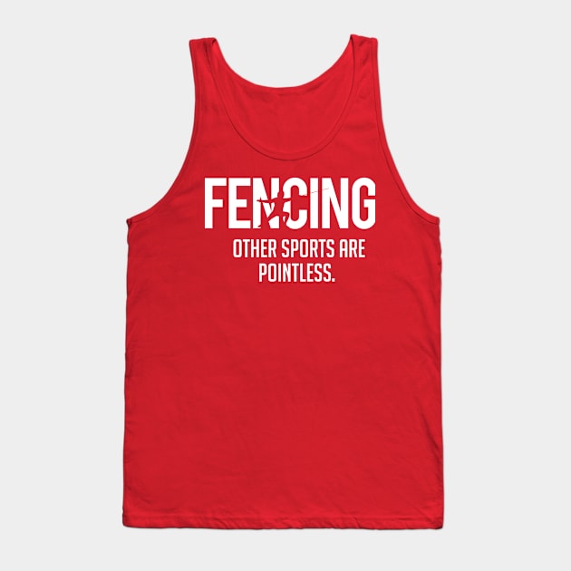 Fencing other sports are pointless (white) Tank Top by nektarinchen